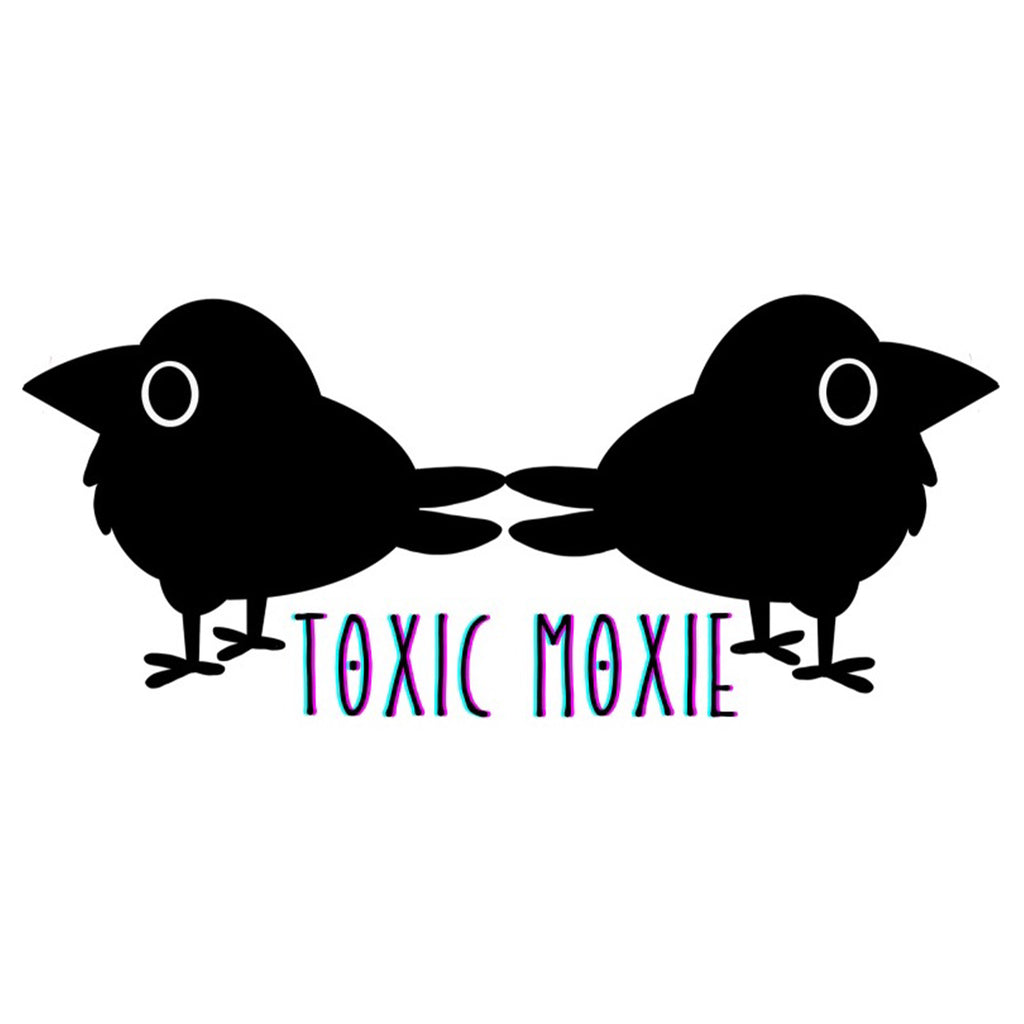 Toxic Moxie