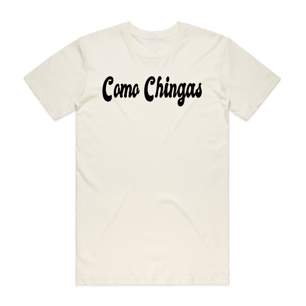 Chisme: Como Chingas tee