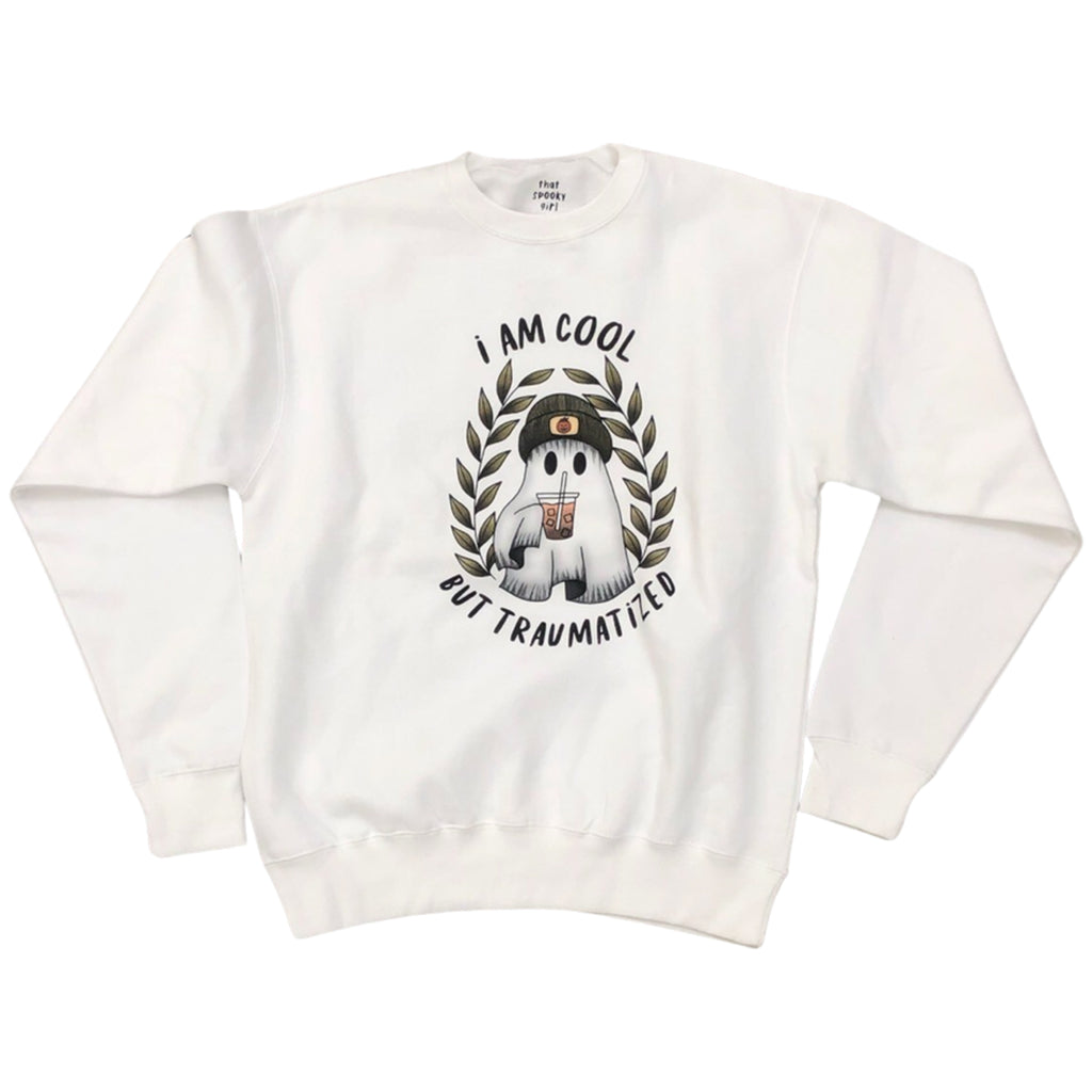 Spooky Girl: Cool But Traumatized Crewneck- White
