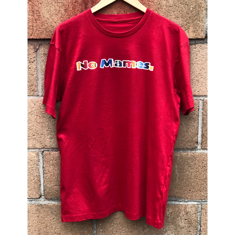Chisme Brand: No Mames Unisex Tee Red